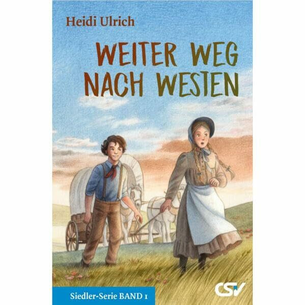 Weiter Weg nach Westen: Siedler-Serie Band 1