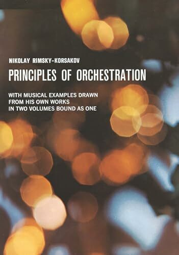 Principles of Orchestration: Paperback (Dover Books on Music: Analysis)