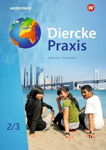 Diercke Praxis SI Arbeits- und Lernbuch - Ausgabe 2019 für Gymnasien in Nordrhein-Westfalen G9: Schulbuch 2 / 3: Sekundarstufe 1 -Ausgabe 2019