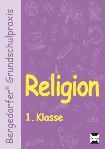 Religion - 1. Klasse: Mit zahlreichen Kopiervorlagen (Bergedorfer® Grundschulpraxis)