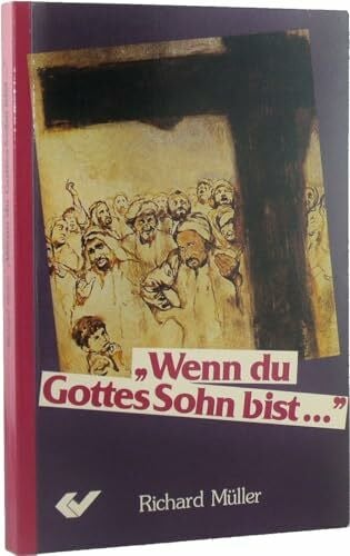 Wenn du Gottes Sohn bist