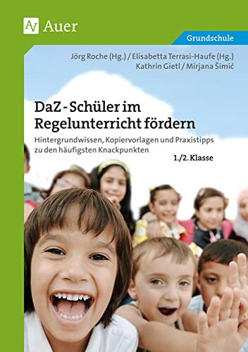 DaZ-Schüler im Regelunterricht fördern Kl. 1+2: Hintergrundwissen, Kopiervorlagen und Praxistipps zu den häufigsten Knackpunkten (1. und 2. Klasse) DaZ-Schüler im Regelunterricht fördern Kl. 1+2: Hintergrundwissen, Kopiervorlagen und Praxistipps zu den häufigsten Knackpunkten (1. und 2. Klasse)