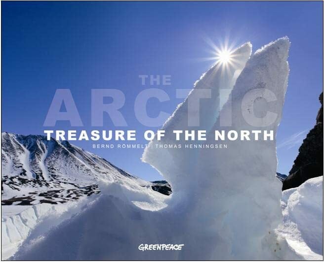 Arctic: Treasure of the North (Natura e popoli) Arctic: Treasure of the North (Natura e popoli)