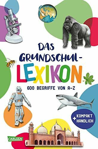 Das Grundschullexikon: Allgemeinwissen für Kinder - 600 Begriffe von A - Z