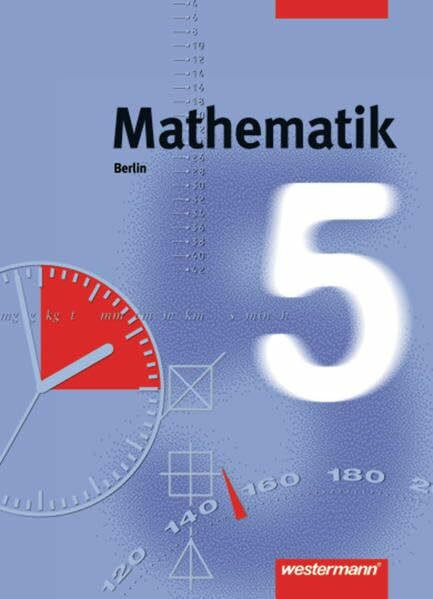 Mathematik / Ausgabe 2000 für die 5. / 6. Klasse in Berlin: Mathematik Berlin: Mathematik - Ausgabe 2000 für Berlin: Schülerband 5