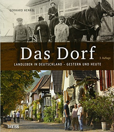 Theiss in Herder Das Dorf, Landleben In Deutschland – Gestern Und Heute
