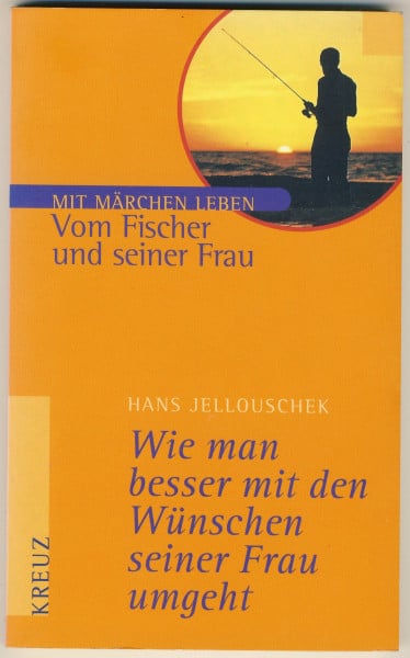 Wie man besser mit den Wünschen seiner Frau umgeht, Vom Fischer und seiner Frau