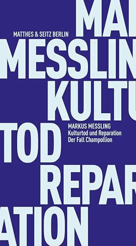 Kulturtod und Reparation: Der Fall Champollion (Fröhliche Wissenschaft)