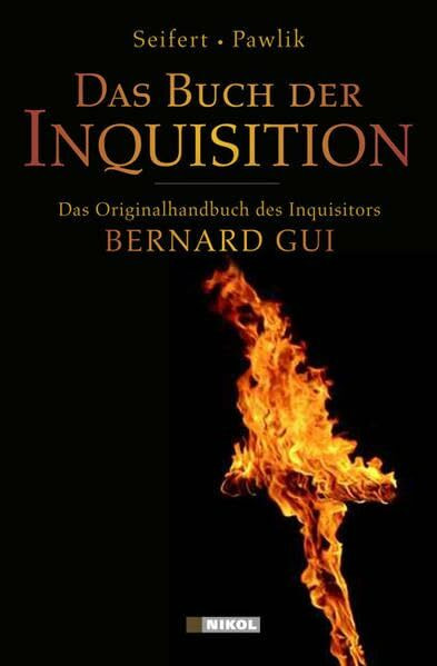 Das Buch der Inquisition: Das Originalhandbuch des Inquisitors Bernard Gui