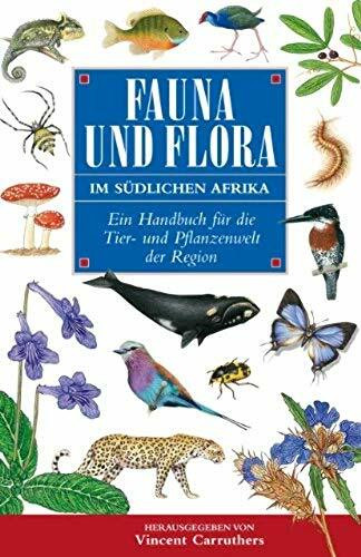 Fauna und Flora im südlichen Afrika: Ein Handbuch für die Tier- und Pflanzenwelt der Region