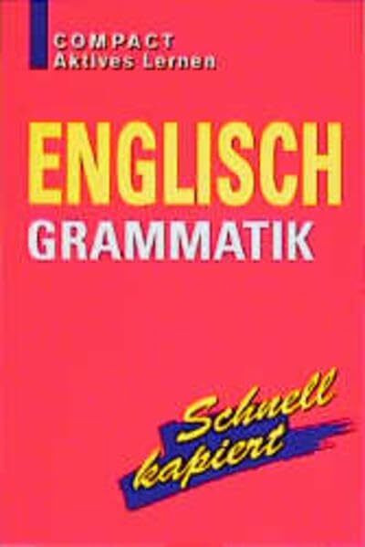 Englisch Grammatik (Schnell kapiert!)