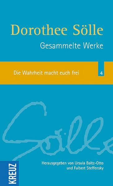 Die Wahrheit macht euch frei (Sölle Werkausgabe)