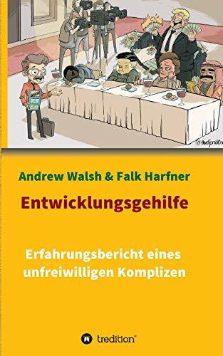 Entwicklungsgehilfe: Erfahrungsbericht eines unfreiwilligen Komplizen