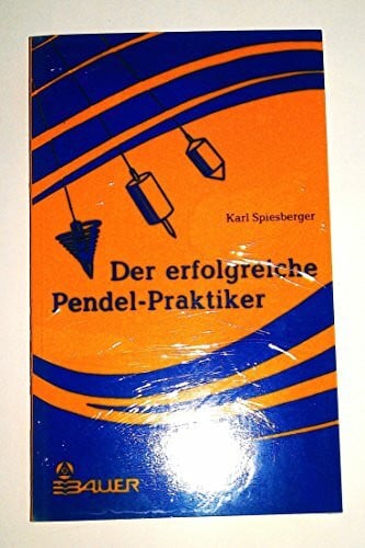 Der erfolgreiche Pendel- Praktiker