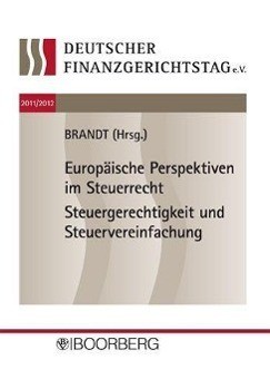 Europäische Perspektiven im Steuerrecht Steuergerechtigkeit und Steuervereinfachung