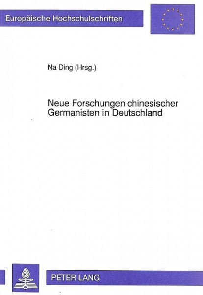 Neue Forschungen chinesischer Germanisten in Deutschland