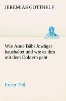 Wie Anne Bäbi Jowäger haushaltet und wie es ihm mit dem Doktern geht