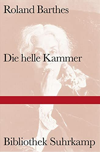 Die helle Kammer: Bemerkung zur Photographie (Bibliothek Suhrkamp)