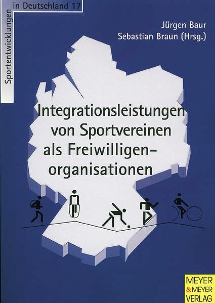 Integrationsleistungen von Sportvereinen als Freiwilligenorganisation (Sportentwicklung in Deutschland)