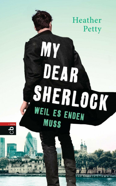 My Dear Sherlock - Weil es enden muss (Die My Dear Sherlock-Reihe, Band 3)