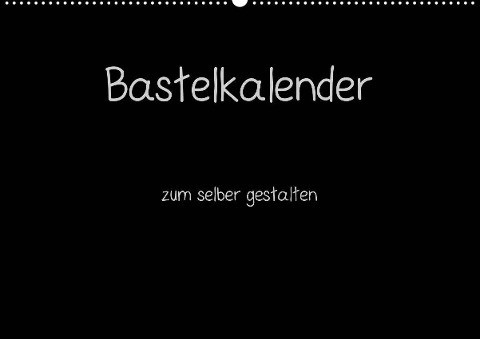 Bastelkalender - Schwarz (Wandkalender 2022 DIN A2 quer)