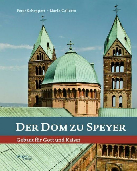 Der Dom zu Speyer : Gebaut für Gott und Kaiser: The Cathedral Basilica of Speyer : Built for God and Emperor = La Cathédrale de Speyer : La Maison de Dieu et de l'empereur