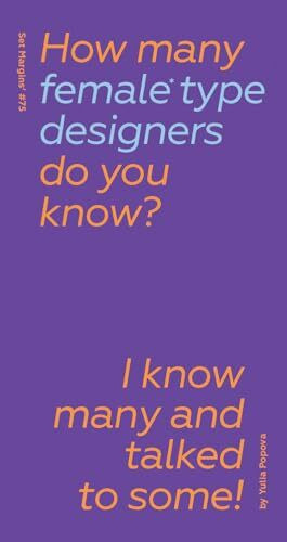 How Many Female Type Designers Do You Know?: I Know Many and Talked to Some!