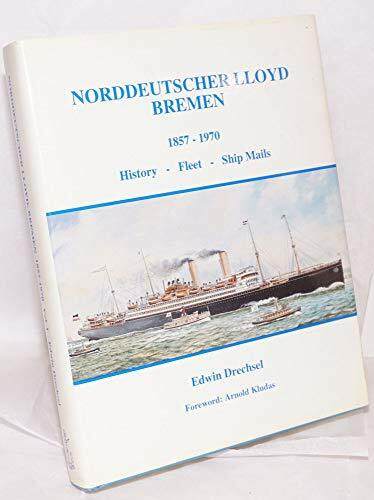 Norddeutscher Lloyd, Bremen, 1857-1970: History, Fleet, Ship Mails