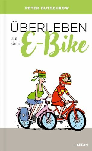 Überleben auf dem E-Bike: Lustiger Ratgeber für passionierte Fahrradfahrer und überzeugte E-Biker - mit satirischen Cartoons, Tipps und Lenkradschein