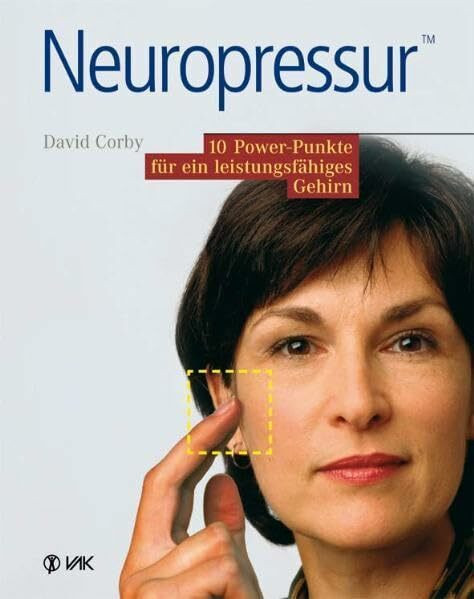 Neuropressur: 10 Power-Punkte für ein leistungsfähiges Gehirn