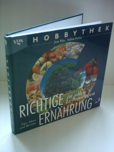 Hobbythek Richtige Ernährung in allen Lebenslagen