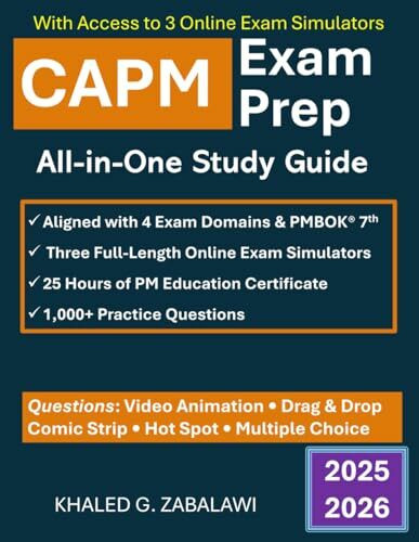 CAPM Exam Prep: All-in-One Study Guide| Agile, Predictive, Business Analysis, PM Fundamentals| Current CAPM Exam |904 Exam Practice Q&A: Aligns with ... requirements |3 Online CAPM Exams Simulator