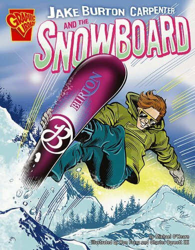 Jake Burton Carpenter and the Snowboard (Inventions and Discovery)