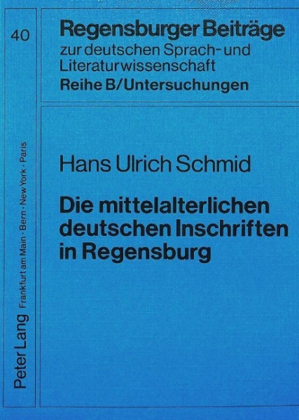 Die mittelalterlichen deutschen Inschriften in Regensburg