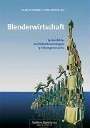 Blenderwirtschaft: Systemfehler und Selbsttäuschungen. 13 Klärungsversuche