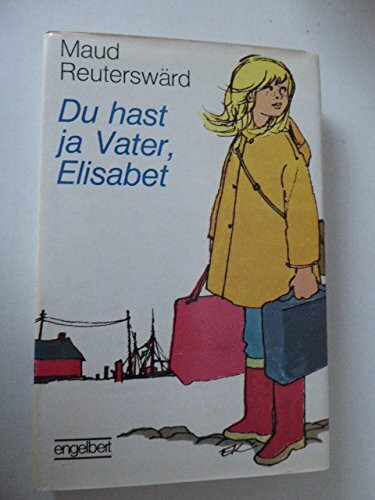 Du hast ja Vater, Elisabet