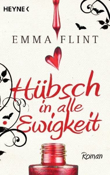 Hübsch in alle Ewigkeit: Roman: Roman. Originalausgabe