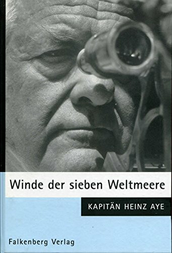 Winde der sieben Weltmeere: Logbuch-Lebenserinnerungen