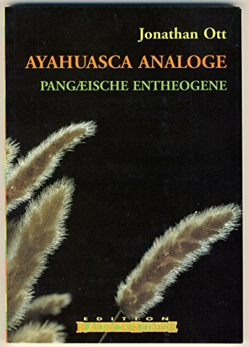 Ayahuasca Analoge: Pangaeische Entheogene