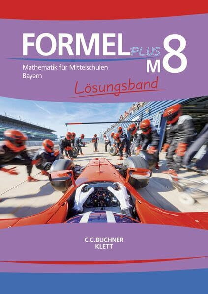 Formel PLUS – Bayern / Formel PLUS Bayern LB M8: Mathematik für Mittelschulen zum LehrplanPLUS (Formel PLUS – Bayern: Mathematik für Mittelschulen zum LehrplanPLUS)