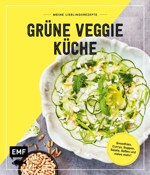 Meine Lieblingsrezepte - Grüne Veggie Küche