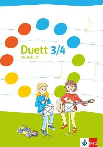 Duett 3/4: Musikbuch Klasse 3/4 (Duett. Ausgabe für Schleswig-Holstein, Hamburg, Niedersachsen, Bremen, Nordrhein-Westfalen, Hessen, Rheinland-Pfalz, Baden-Württemberg und Saarland ab 2016)