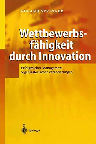 Wettbewerbsfähigkeit durch Innovation: Erfolgreiches Management organisatorischer Veränderungen