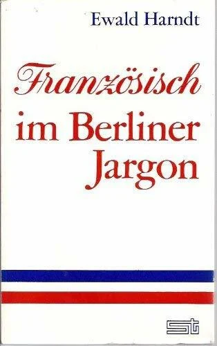 Französisch im Berliner Jargon .