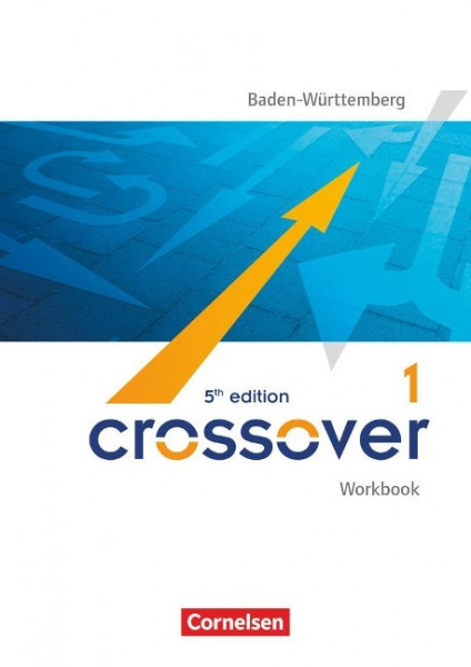 Crossover B1-B2: Band 1 - 11. Schuljahr - Workbook mit herausnehmbarem Schlüssel. Baden-Württemberg