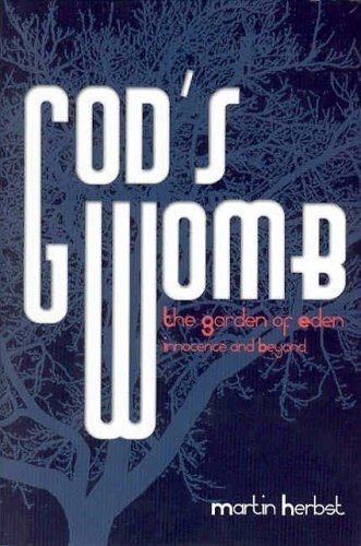 God's Womb: The Garden Of Eden, Innocence And Beyond