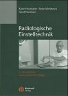 Radiologische Einstelltechnik.