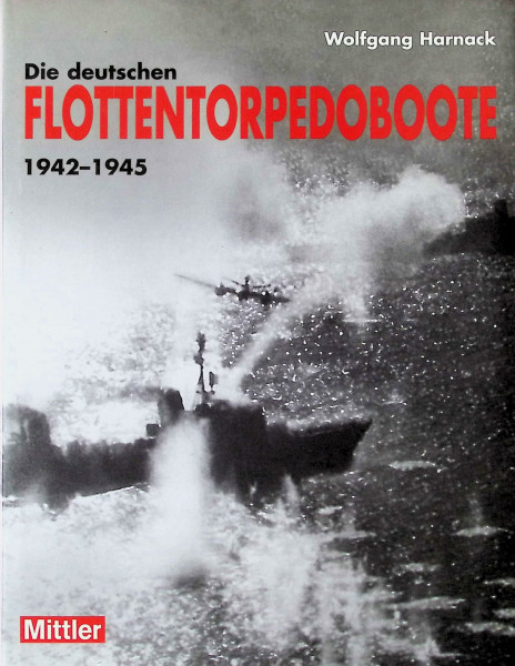 Die deutschen Flottentorpedoboote 1942- 1945