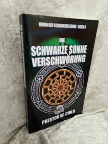 Die Schwarze Sonne Verschwörung (Orden der Schwarzen Sonne, Band 6)