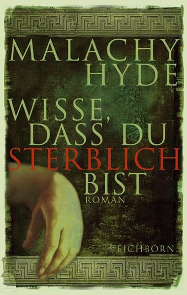 Wisse, dass du sterblich bist: Roman